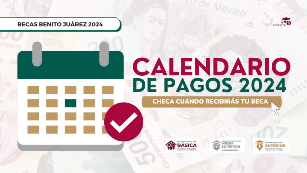 Calendario de Pagos 2024 de las Becas Bienestar Benito Juárez