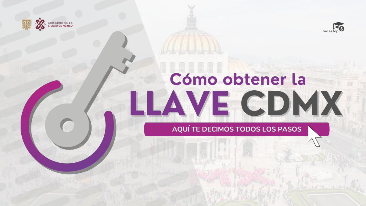 Cómo obtener tu cuenta llave CDMX ¡Aquí te decimos todos los detalles!