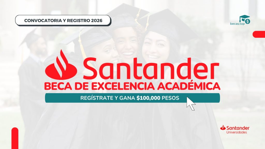 Becas Santander 2026 de excelencia académica